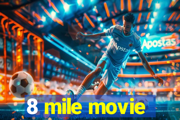 8 mile movie